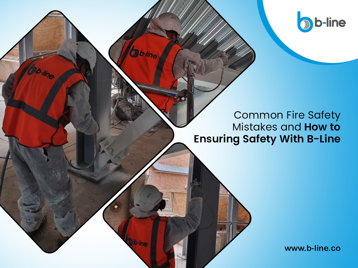 Common Fire Safety Mistakes And How To Ensuring Safety With B-Line